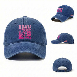 8th Birthday Girls Washed Cotton Baseball Cap Bruh Its My 8 Bday Eight Years Old TS10 Washed Cap Universal Fit Royal Blue Print Your Wear