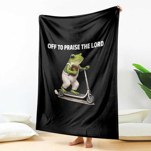 Funny Christian Frog Throw Blanket Off To Praise The Lord TS10 Print Your Wear