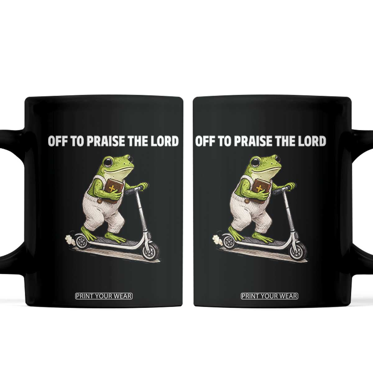 Funny Christian Frog Coffee Mug Off To Praise The Lord TS10 Black Print Your Wear