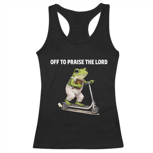 Funny Christian Frog Racerback Tank Top Off To Praise The Lord TS10 Black Print Your Wear
