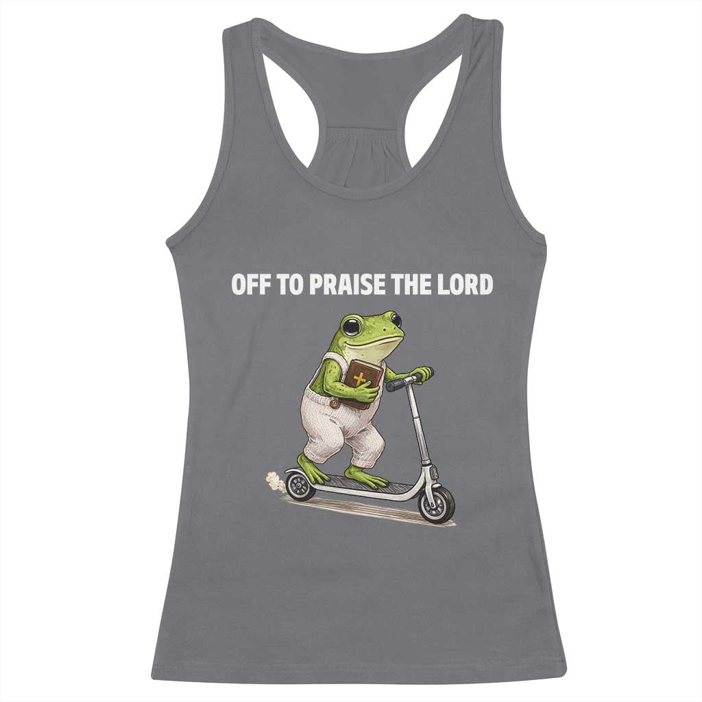 Funny Christian Frog Racerback Tank Top Off To Praise The Lord TS10 Charcoal Print Your Wear