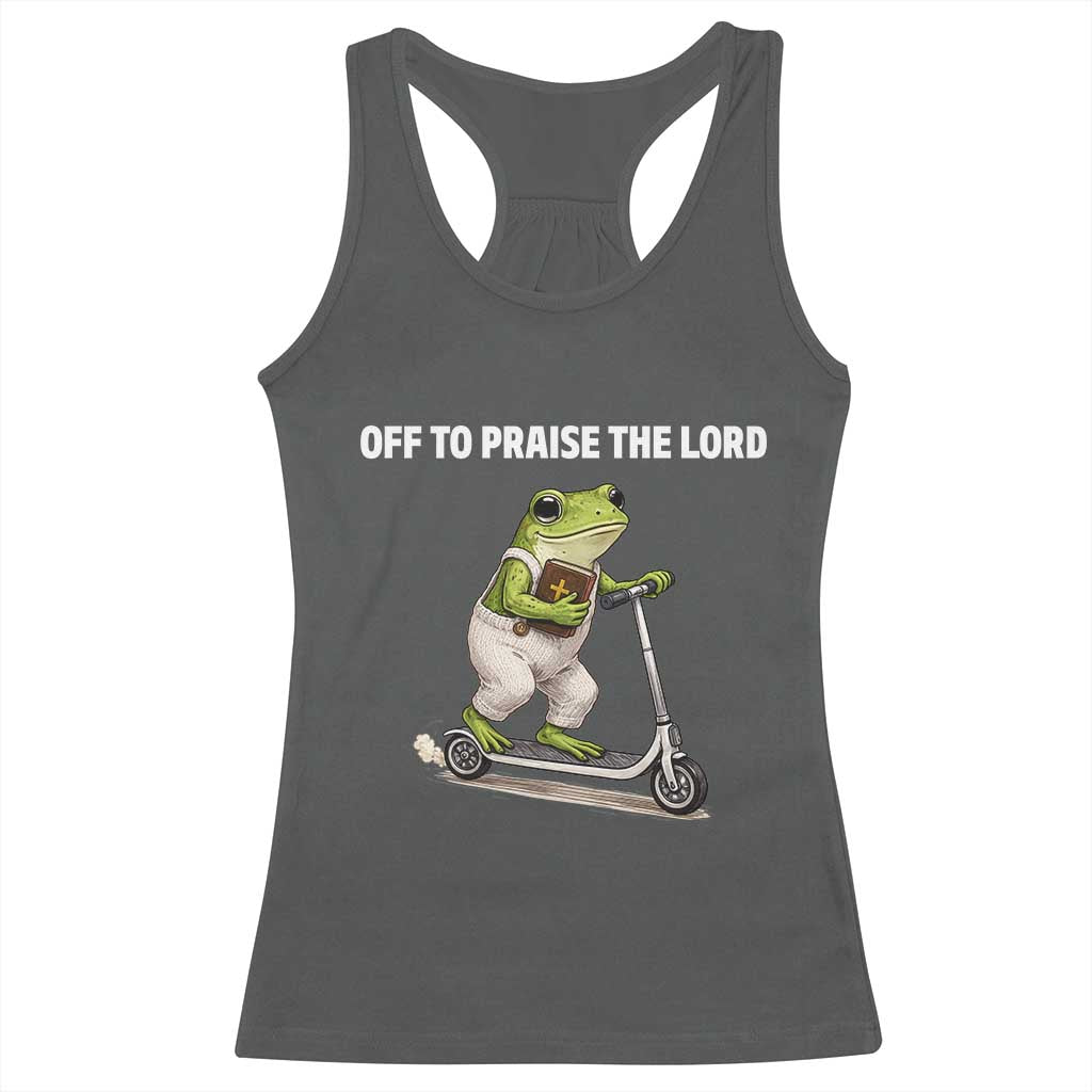 Funny Christian Frog Racerback Tank Top Off To Praise The Lord TS10 Dark Heather Print Your Wear