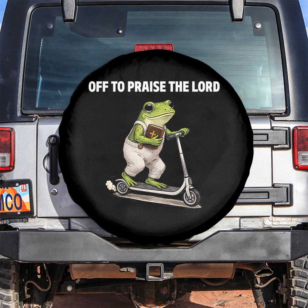Funny Christian Frog Spare Tire Cover Off To Praise The Lord TS10 No hole Black Print Your Wear