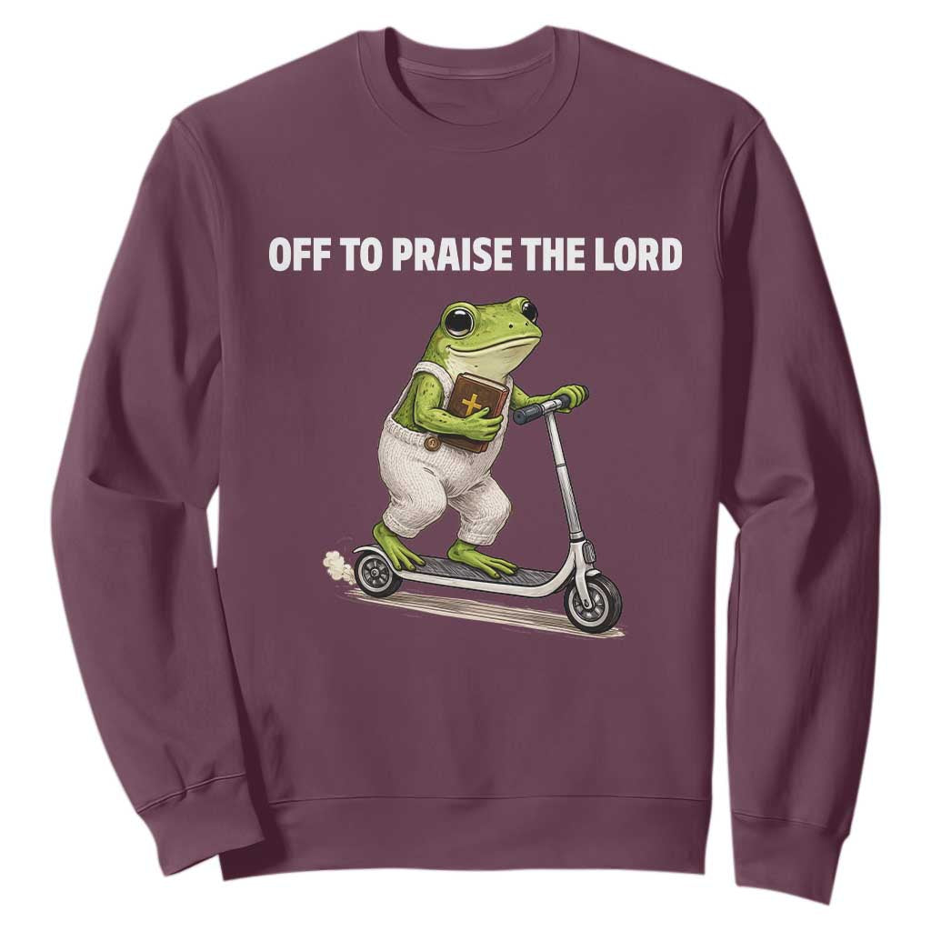 Funny Christian Frog Sweatshirt Off To Praise The Lord TS10 Maroon Print Your Wear