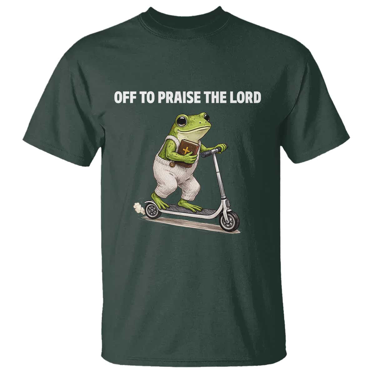 Funny Christian Frog T Shirt Off To Praise The Lord TS10 Dark Forest Green Print Your Wear