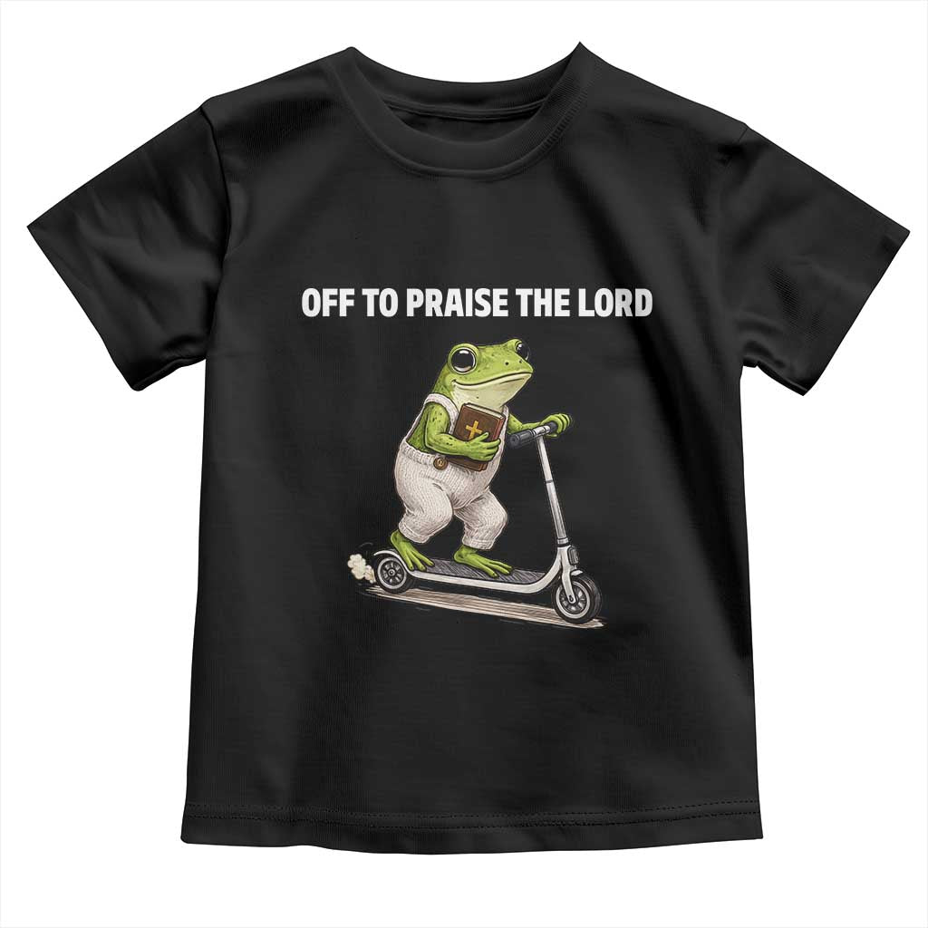 Funny Christian Frog Toddler T Shirt Off To Praise The Lord TS10 Black Print Your Wear