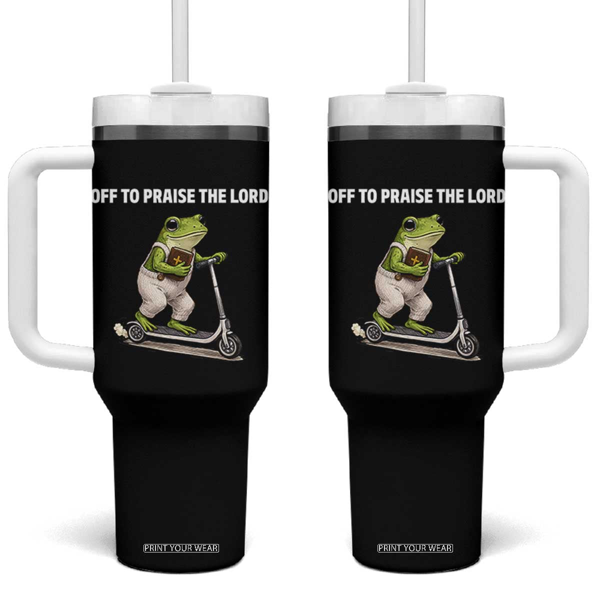 Funny Christian Frog Tumbler With Handle Off To Praise The Lord TS10 One Size: 40 oz Black Print Your Wear