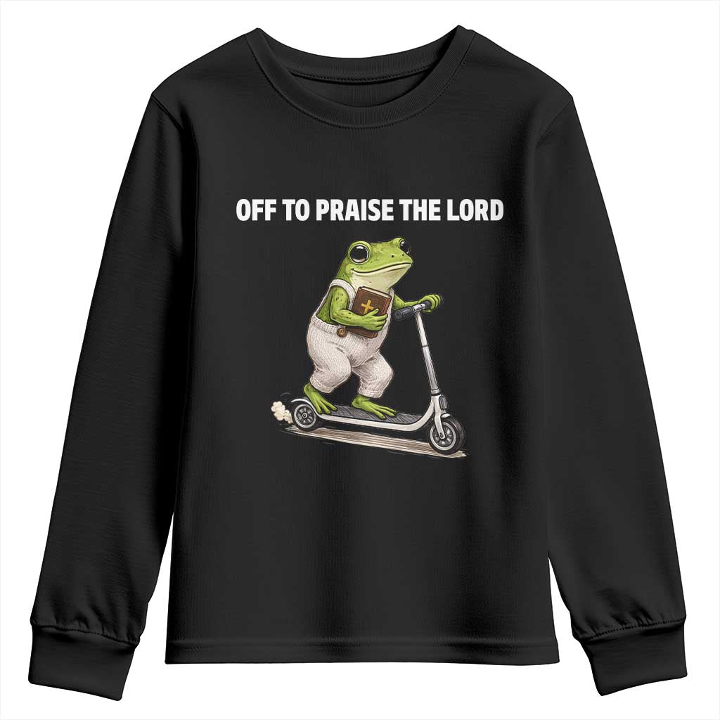 Funny Christian Frog Youth Sweatshirt Off To Praise The Lord TS10 Black Print Your Wear