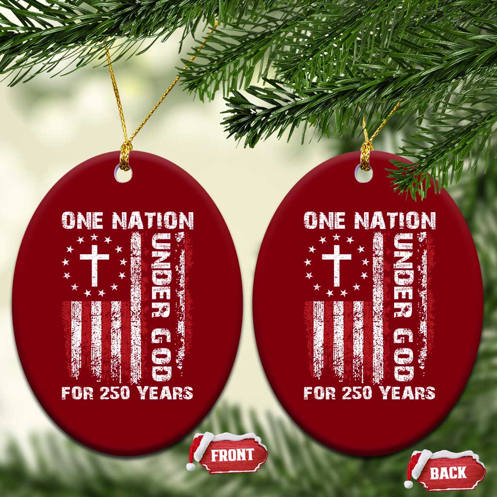 250 Years Anniversary Ceramic Ornament 250th Independence Day Freedom One Nation Under God US Flag TS10 Print Your Wear