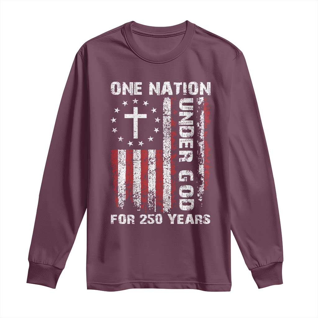 250 Years Anniversary Long Sleeve Shirt 250th Independence Day Freedom One Nation Under God US Flag TS10 Maroon Print Your Wear