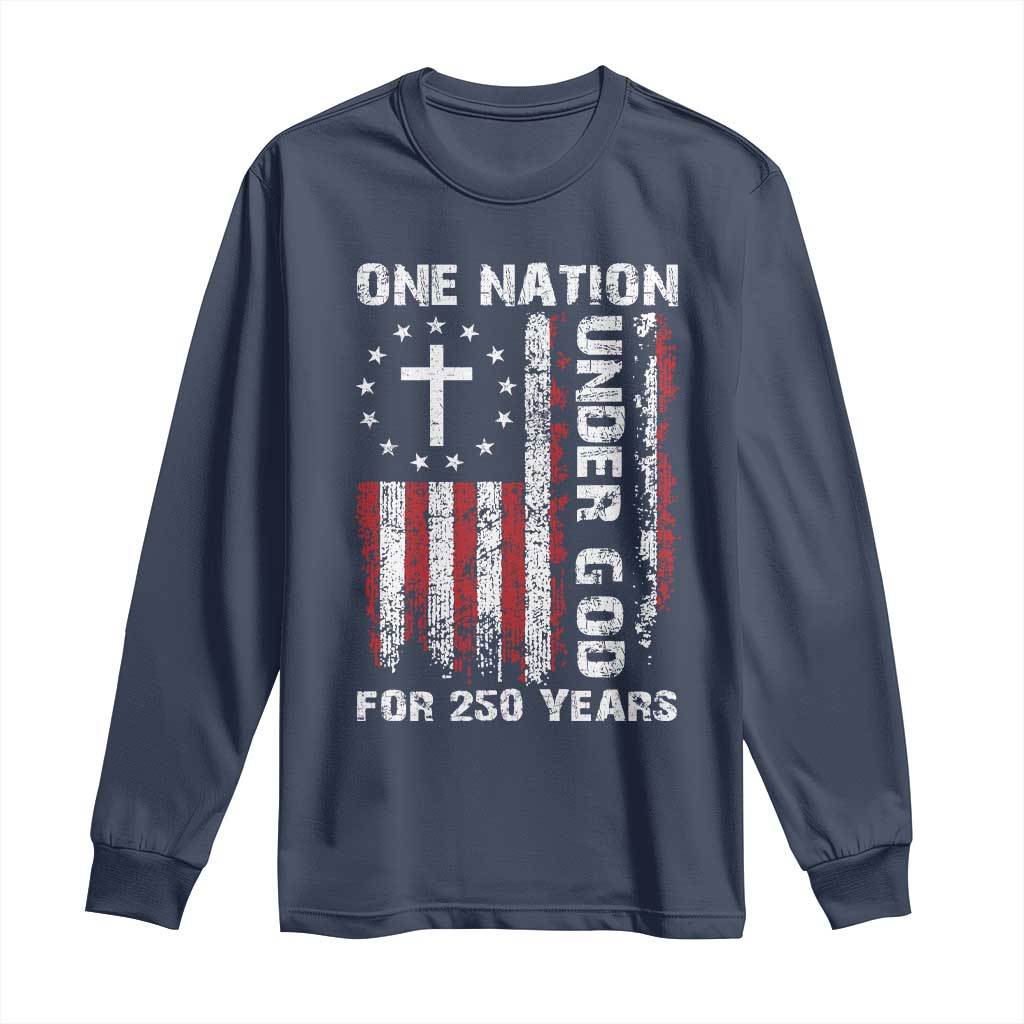 250 Years Anniversary Long Sleeve Shirt 250th Independence Day Freedom One Nation Under God US Flag TS10 Navy Print Your Wear