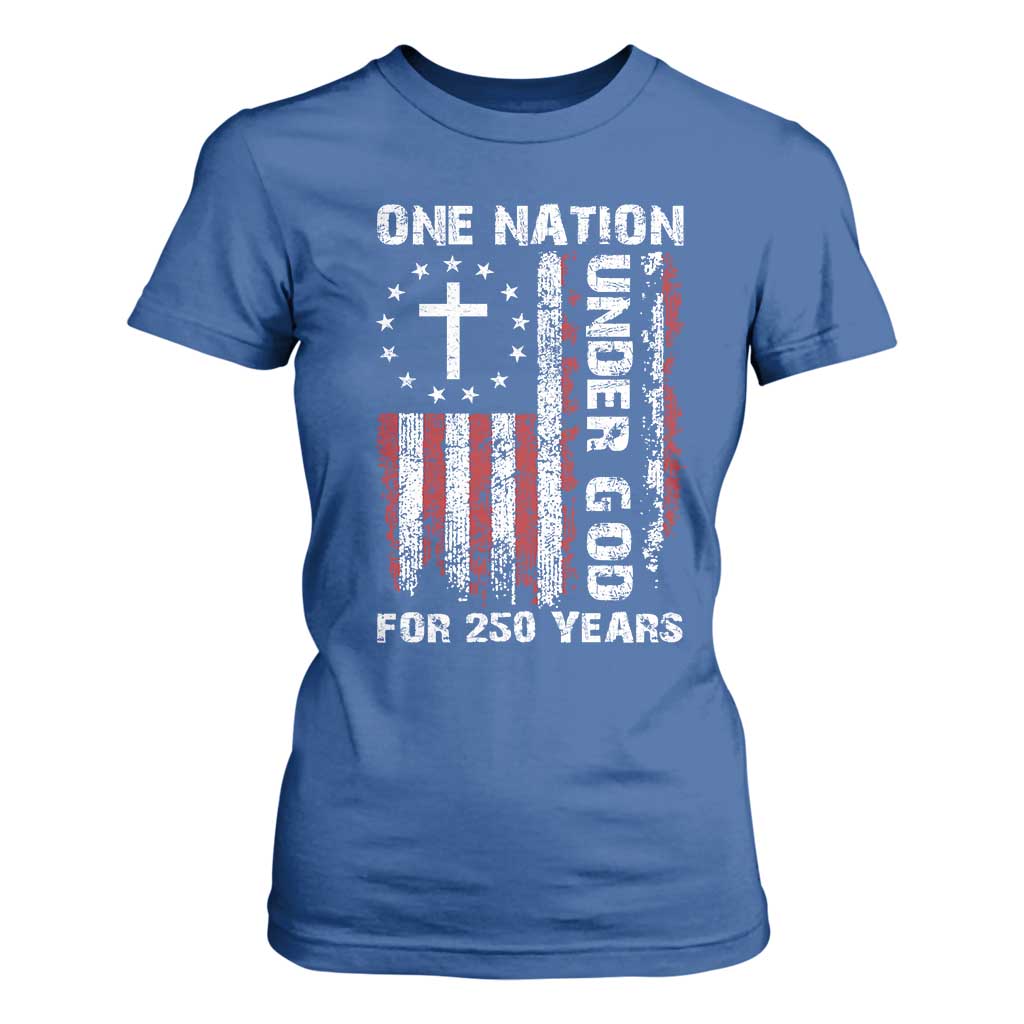 250 Years Anniversary T Shirt For Women 250th Independence Day Freedom One Nation Under God US Flag TS10 Royal Blue Print Your Wear