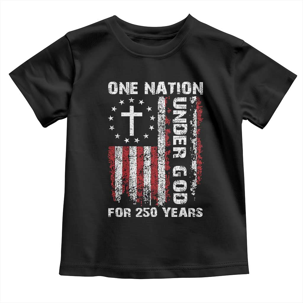 250 Years Anniversary Toddler T Shirt 250th Independence Day Freedom One Nation Under God US Flag TS10 Black Print Your Wear