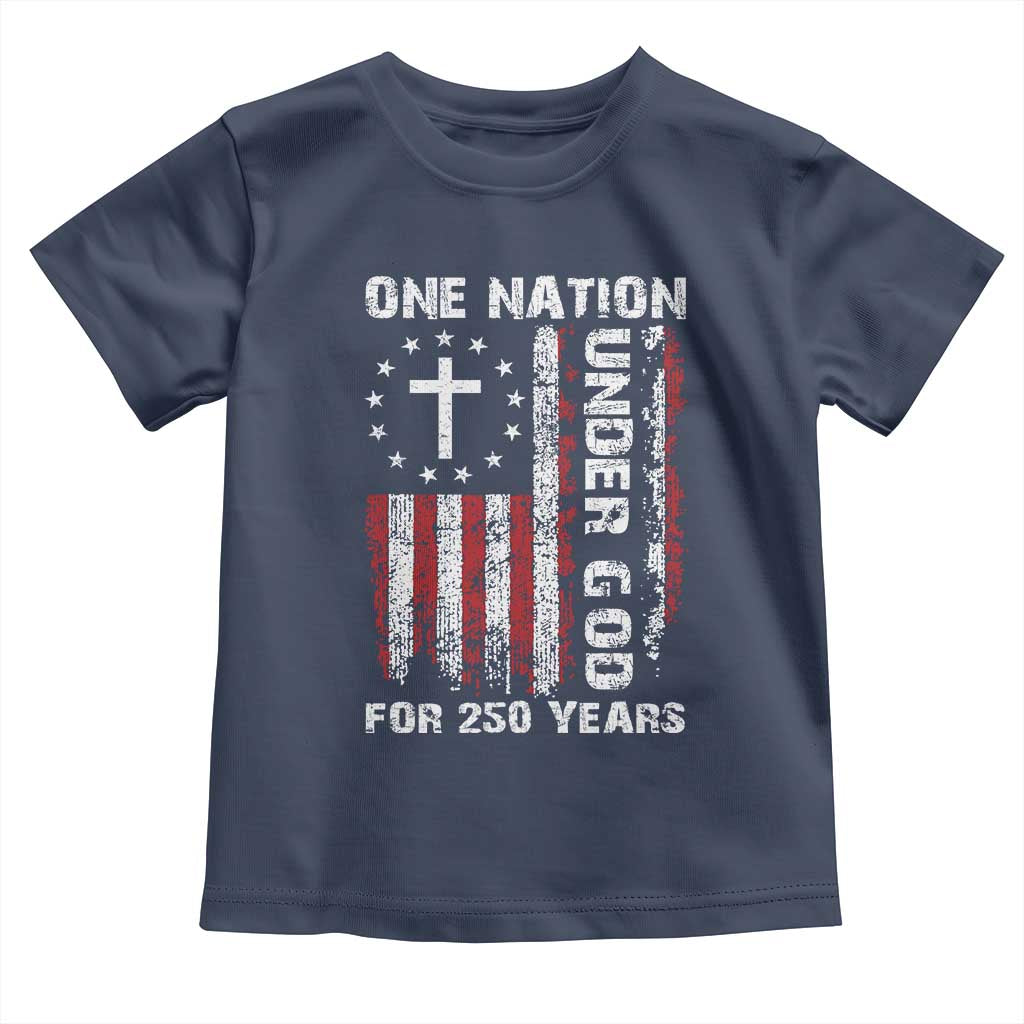 250 Years Anniversary Toddler T Shirt 250th Independence Day Freedom One Nation Under God US Flag TS10 Navy Print Your Wear