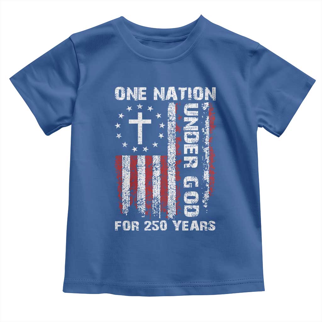 250 Years Anniversary Toddler T Shirt 250th Independence Day Freedom One Nation Under God US Flag TS10 Royal Blue Print Your Wear