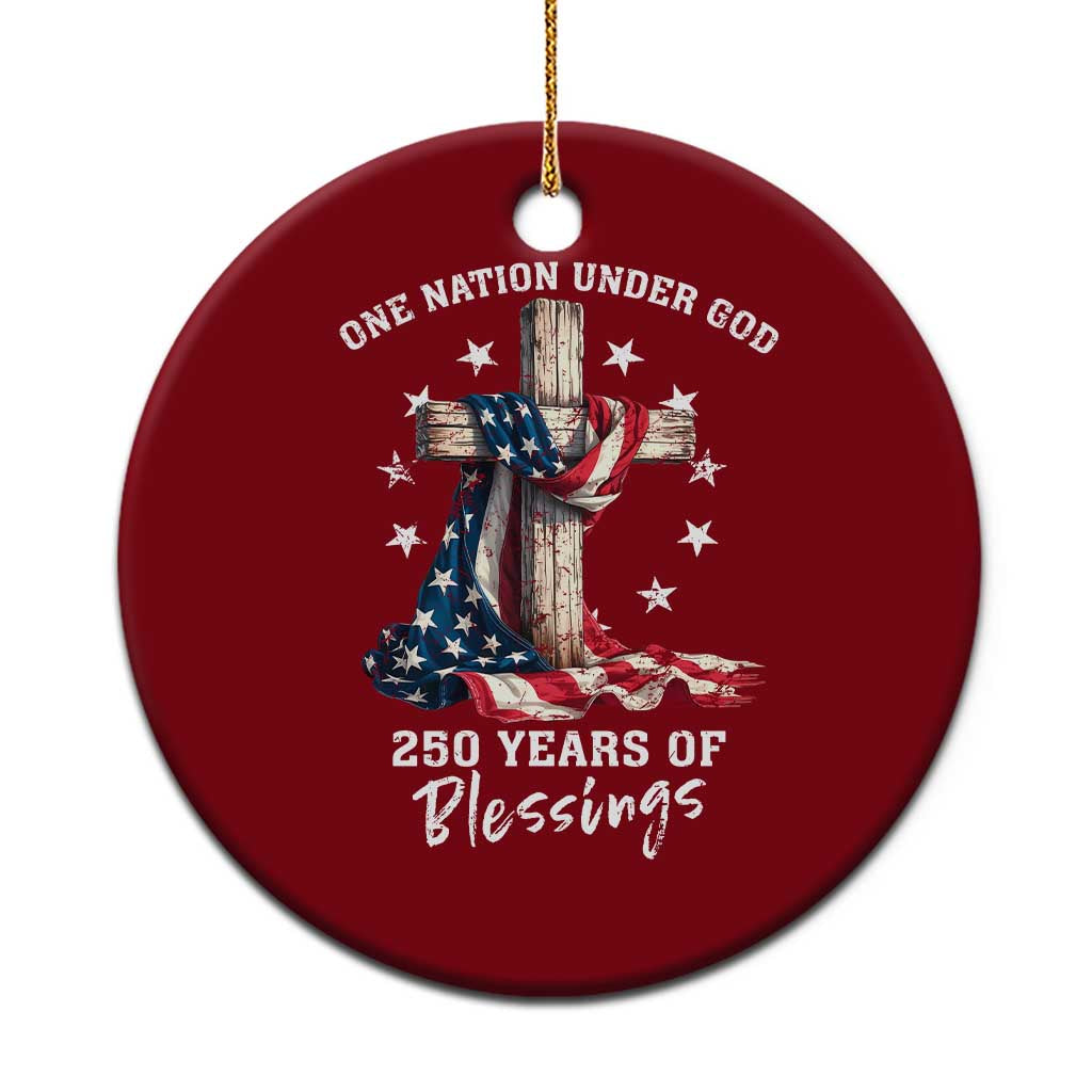 250th Anniversary USA Ceramic Ornament One Nation Under God US 250 Flag Cross 4th Of July TS10 1pc Red Print Your Wear