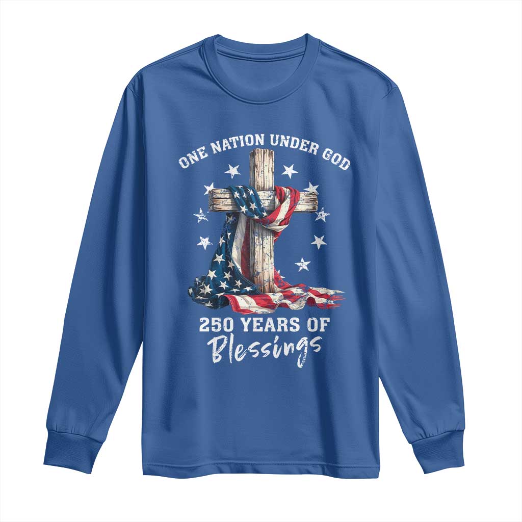 250th Anniversary USA Long Sleeve Shirt One Nation Under God US 250 Flag Cross 4th Of July TS10 Royal Blue Print Your Wear