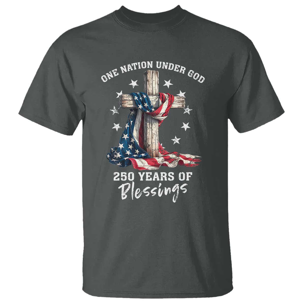 250th Anniversary USA T Shirt One Nation Under God US 250 Flag Cross 4th Of July TS10 Dark Heather Print Your Wear
