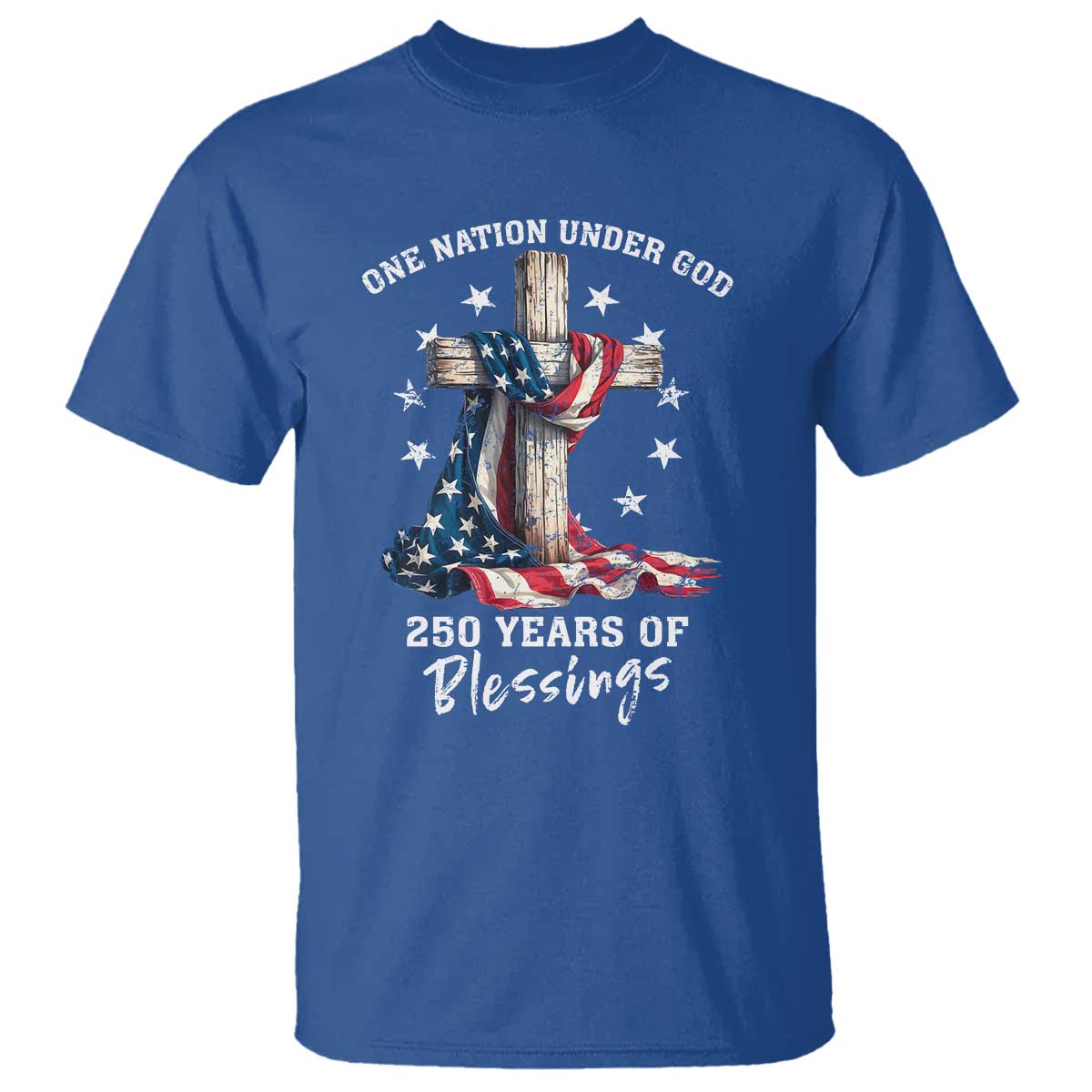 250th Anniversary USA T Shirt One Nation Under God US 250 Flag Cross 4th Of July TS10 Royal Blue Print Your Wear