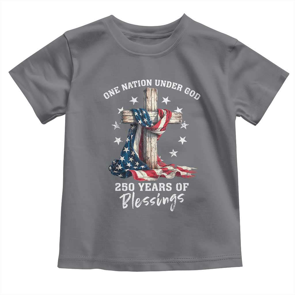250th Anniversary USA Toddler T Shirt One Nation Under God US 250 Flag Cross 4th Of July TS10 Charcoal Print Your Wear