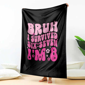 8th Birthday Girls Throw Blanket Bruh I Survived 67 Im 8 Year Old Six Seven TS10 Print Your Wear
