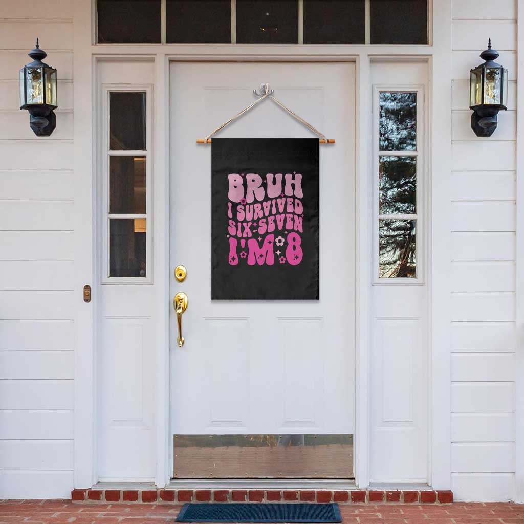 8th Birthday Girls Garden Flag Bruh I Survived 67 Im 8 Year Old Six Seven TS10 Print Your Wear