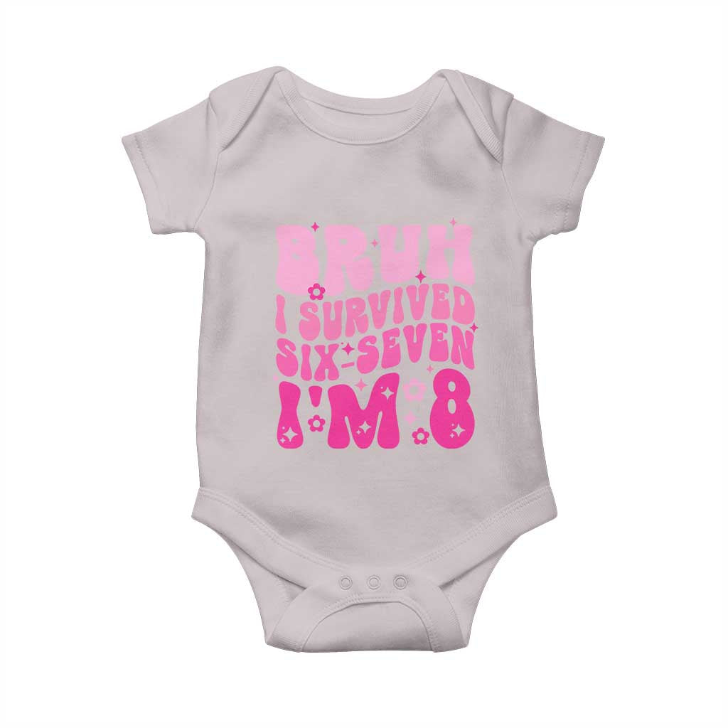 8th Birthday Girls Baby Onesie Bruh I Survived 67 Im 8 Year Old Six Seven TS10 Ice Gray Print Your Wear
