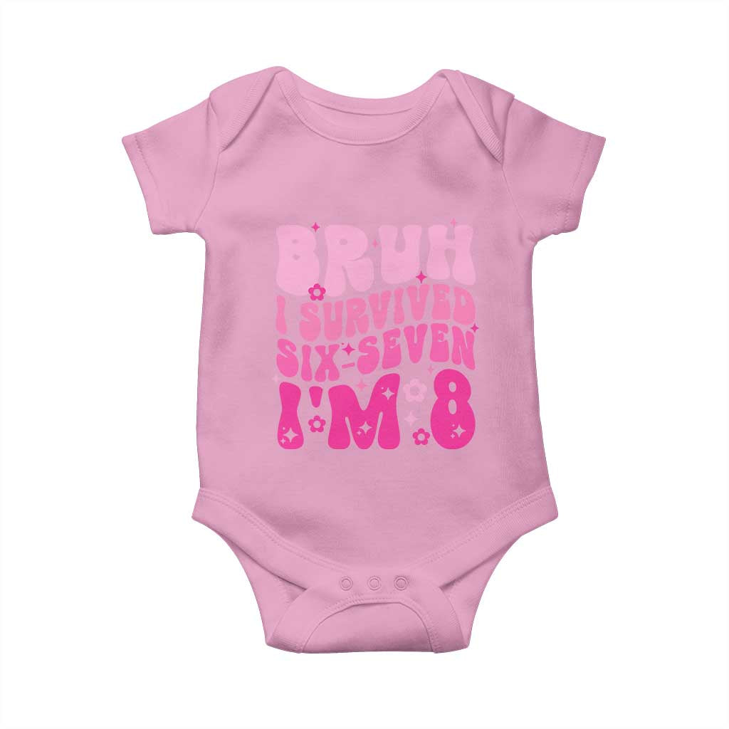 8th Birthday Girls Baby Onesie Bruh I Survived 67 Im 8 Year Old Six Seven TS10 Light Pink Print Your Wear