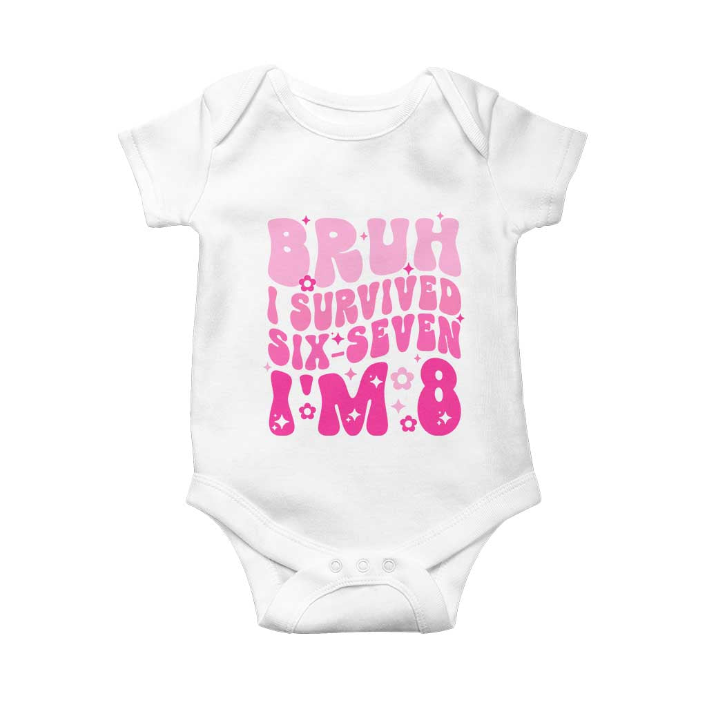 8th Birthday Girls Baby Onesie Bruh I Survived 67 Im 8 Year Old Six Seven TS10 White Print Your Wear