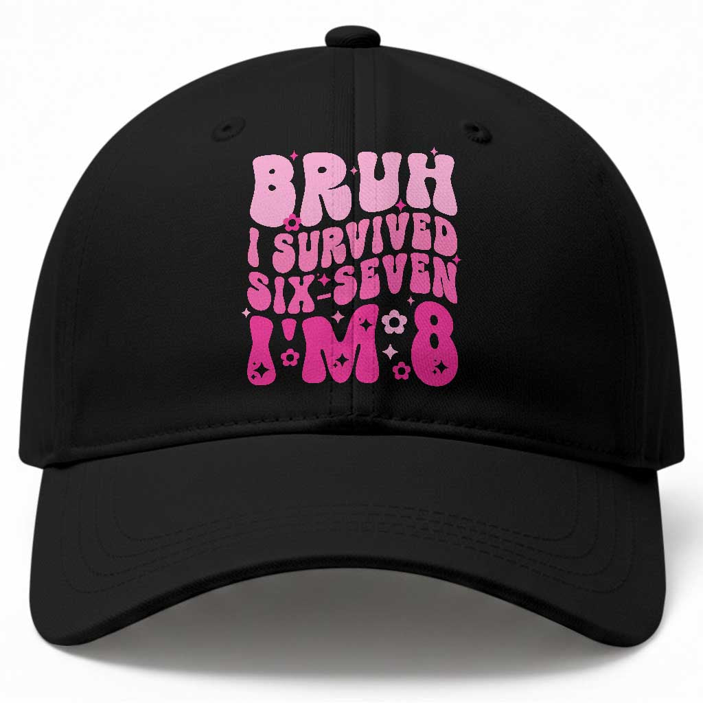 8th Birthday Girls Baseball Cap Bruh I Survived 67 Im 8 Year Old Six Seven TS10 Print Your Wear