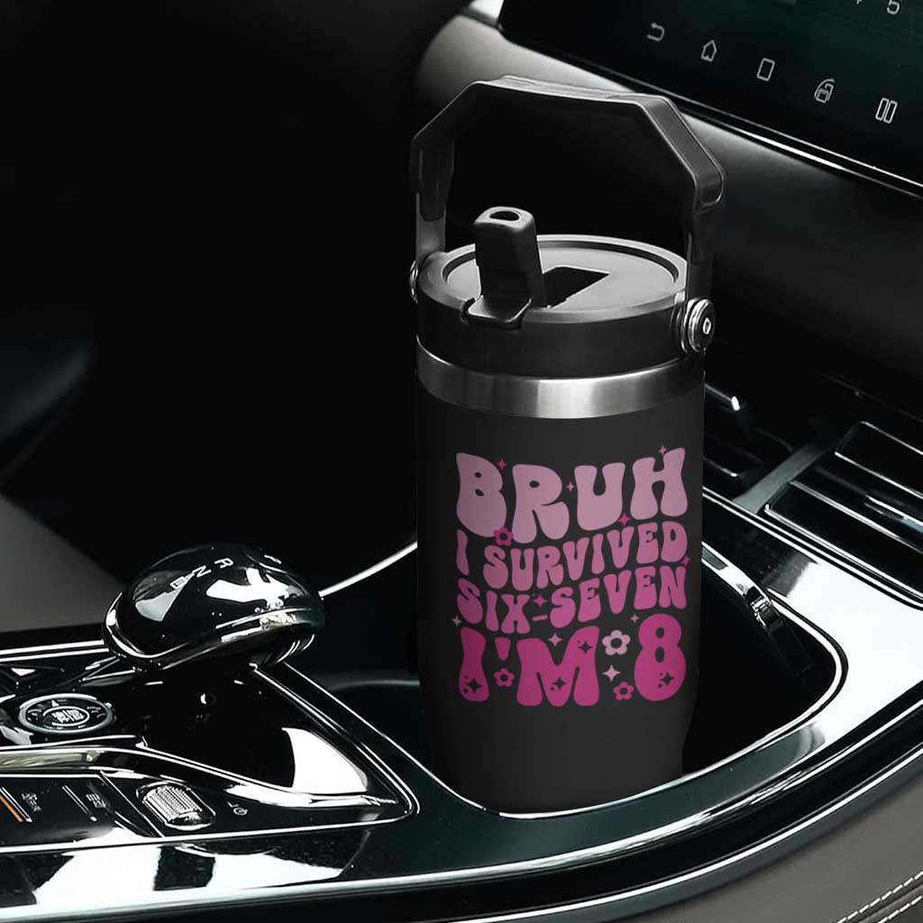 8th Birthday Girls Flip Straw Tumbler Bruh I Survived 67 Im 8 Year Old Six Seven TS10 Print Your Wear
