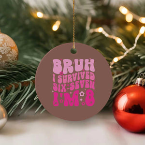 8th Birthday Girls Ceramic Ornament Bruh I Survived 67 Im 8 Year Old Six Seven TS10 1pc Mocha Print Your Wear
