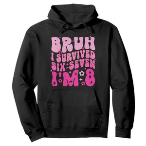 8th Birthday Girls Hoodie Bruh I Survived 67 Im 8 Year Old Six Seven TS10 Black Print Your Wear