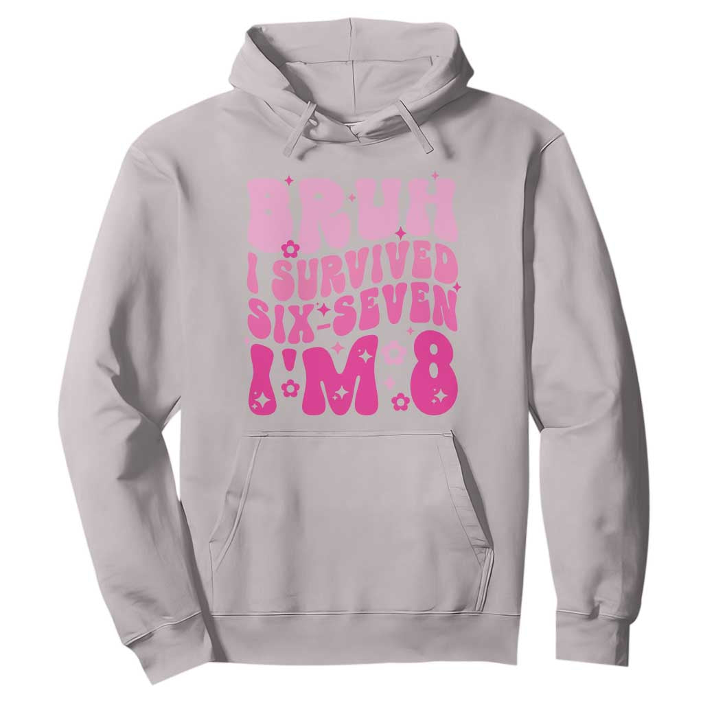8th Birthday Girls Hoodie Bruh I Survived 67 Im 8 Year Old Six Seven TS10 Ice Gray Print Your Wear