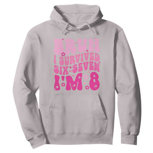 8th Birthday Girls Hoodie Bruh I Survived 67 Im 8 Year Old Six Seven TS10 Ice Gray Print Your Wear