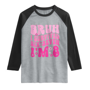 8th Birthday Girls Raglan Shirt Bruh I Survived 67 Im 8 Year Old Six Seven TS10 Heather Gray Black Print Your Wear