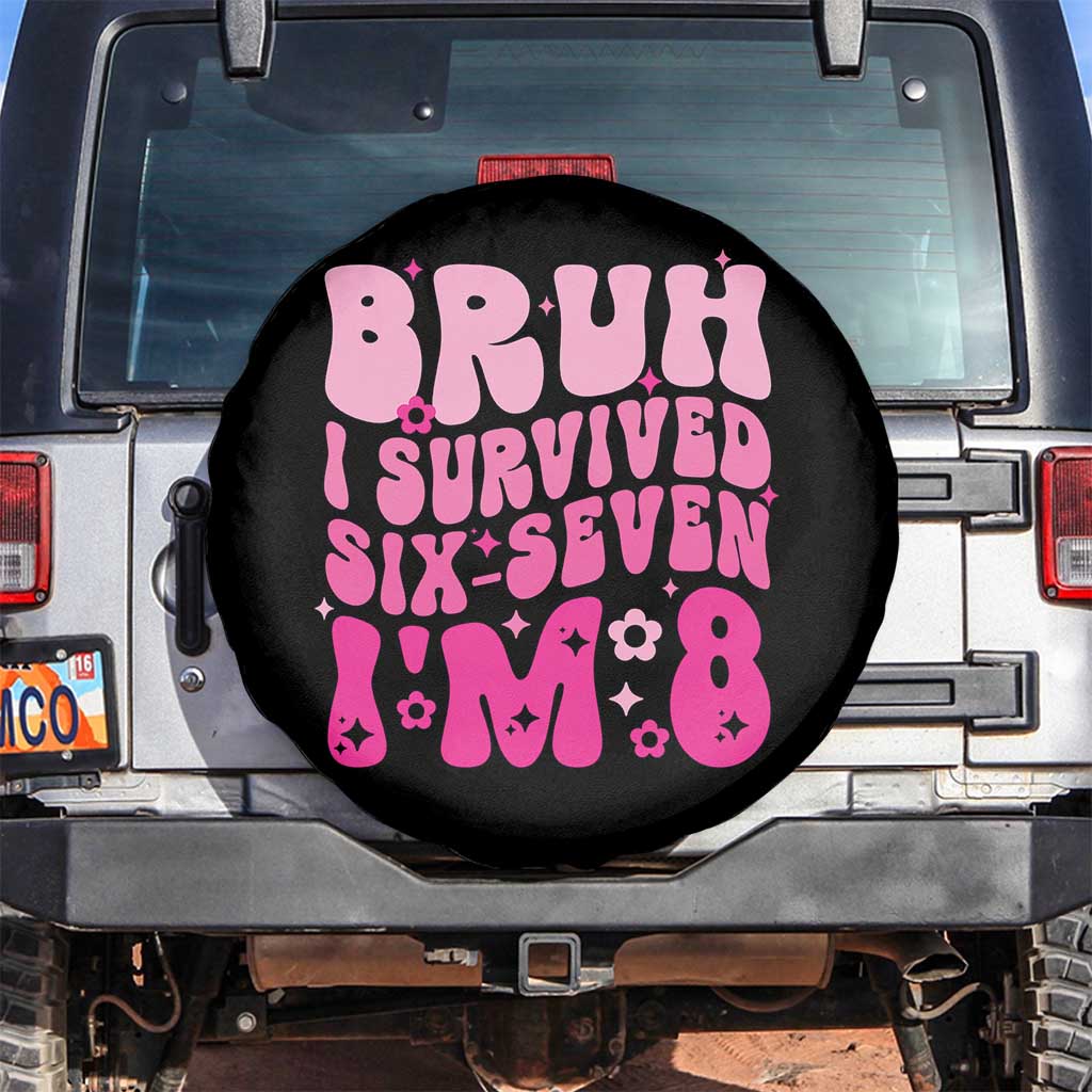 8th Birthday Girls Spare Tire Cover Bruh I Survived 67 Im 8 Year Old Six Seven TS10 No hole Black Print Your Wear