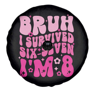 8th Birthday Girls Spare Tire Cover Bruh I Survived 67 Im 8 Year Old Six Seven TS10 Print Your Wear