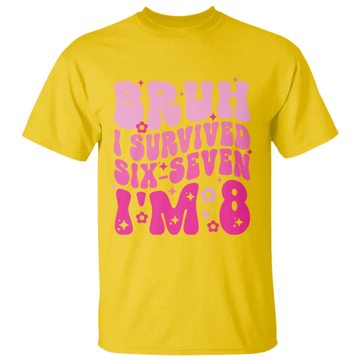 8th Birthday Girls T Shirt Bruh I Survived 67 Im 8 Year Old Six Seven TS10 Daisy Print Your Wear