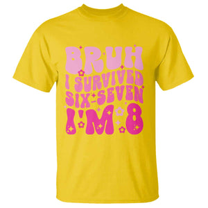 8th Birthday Girls T Shirt Bruh I Survived 67 Im 8 Year Old Six Seven TS10 Daisy Print Your Wear