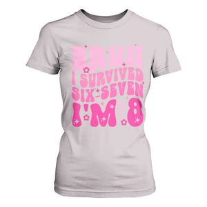 8th Birthday Girls T Shirt For Women Bruh I Survived 67 Im 8 Year Old Six Seven TS10 Ice Gray Print Your Wear