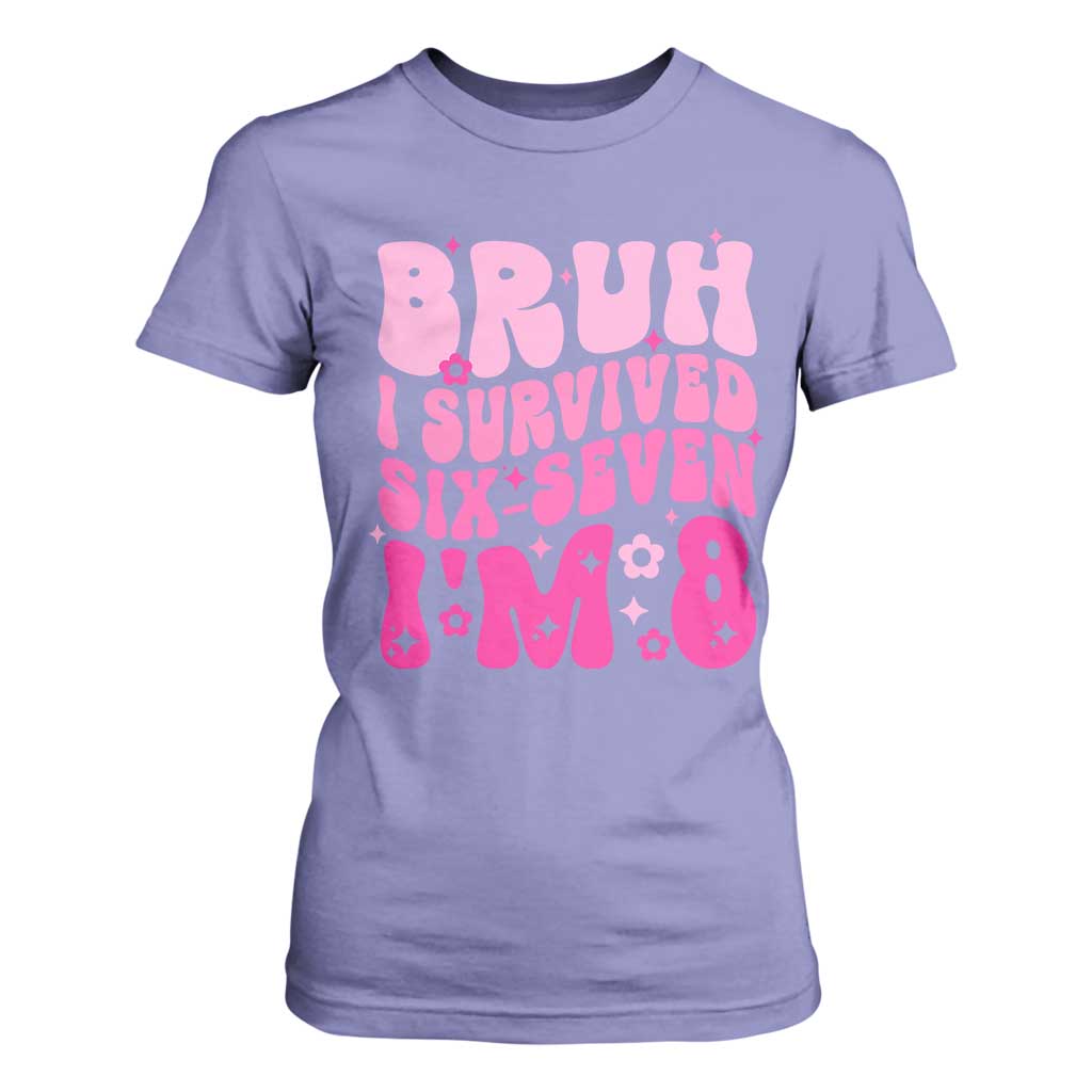 8th Birthday Girls T Shirt For Women Bruh I Survived 67 Im 8 Year Old Six Seven TS10 Violet Print Your Wear