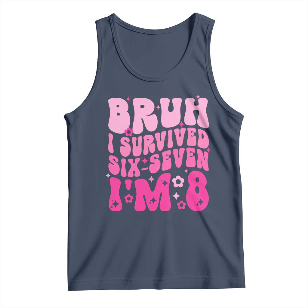 8th Birthday Girls Tank Top Bruh I Survived 67 Im 8 Year Old Six Seven TS10 Navy Print Your Wear
