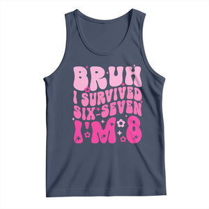 8th Birthday Girls Tank Top Bruh I Survived 67 Im 8 Year Old Six Seven TS10 Navy Print Your Wear