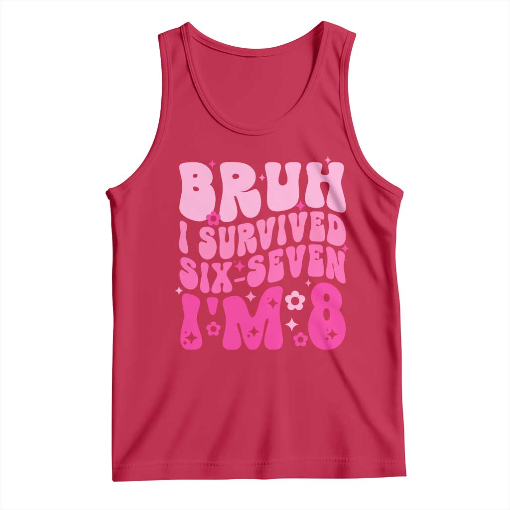 8th Birthday Girls Tank Top Bruh I Survived 67 Im 8 Year Old Six Seven TS10 Red Print Your Wear
