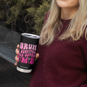 8th Birthday Girls Tumbler Cup Bruh I Survived 67 Im 8 Year Old Six Seven TS10 Print Your Wear