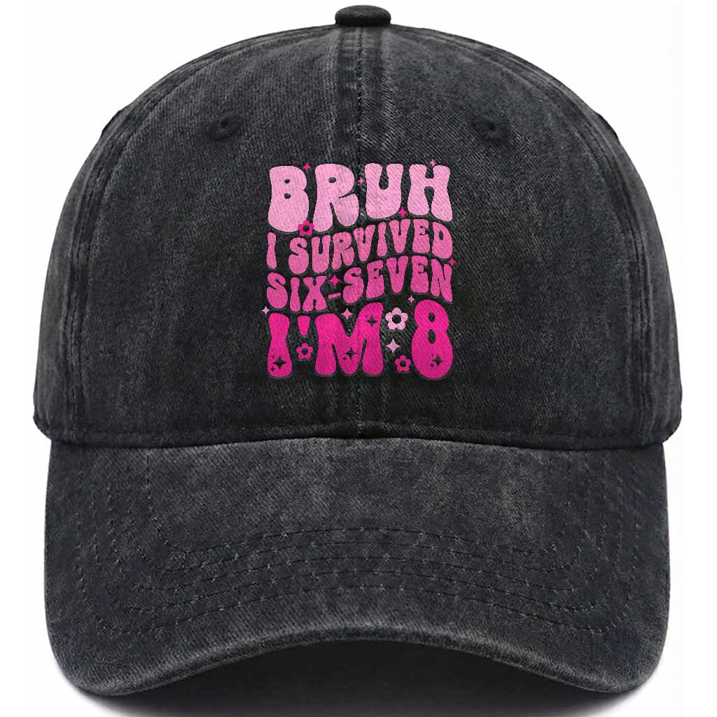 8th Birthday Girls Washed Cotton Baseball Cap Bruh I Survived 67 Im 8 Year Old Six Seven TS10 Print Your Wear