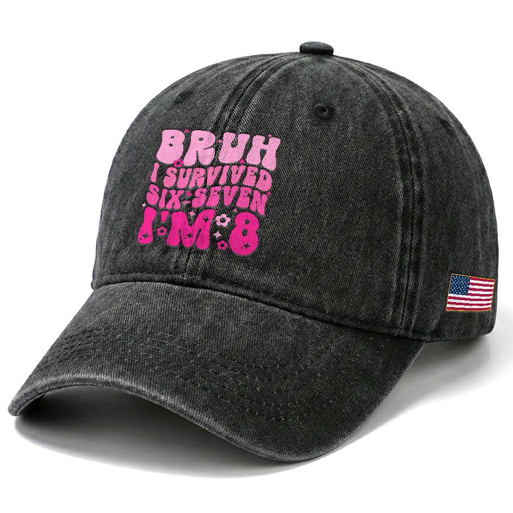 8th Birthday Girls Washed Cotton Baseball Cap Bruh I Survived 67 Im 8 Year Old Six Seven TS10 Print Your Wear