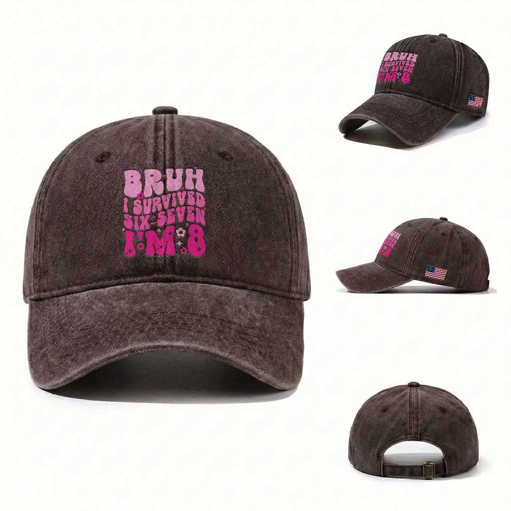 8th Birthday Girls Washed Cotton Baseball Cap Bruh I Survived 67 Im 8 Year Old Six Seven TS10 Washed Cap Universal Fit Dark Brown Print Your Wear
