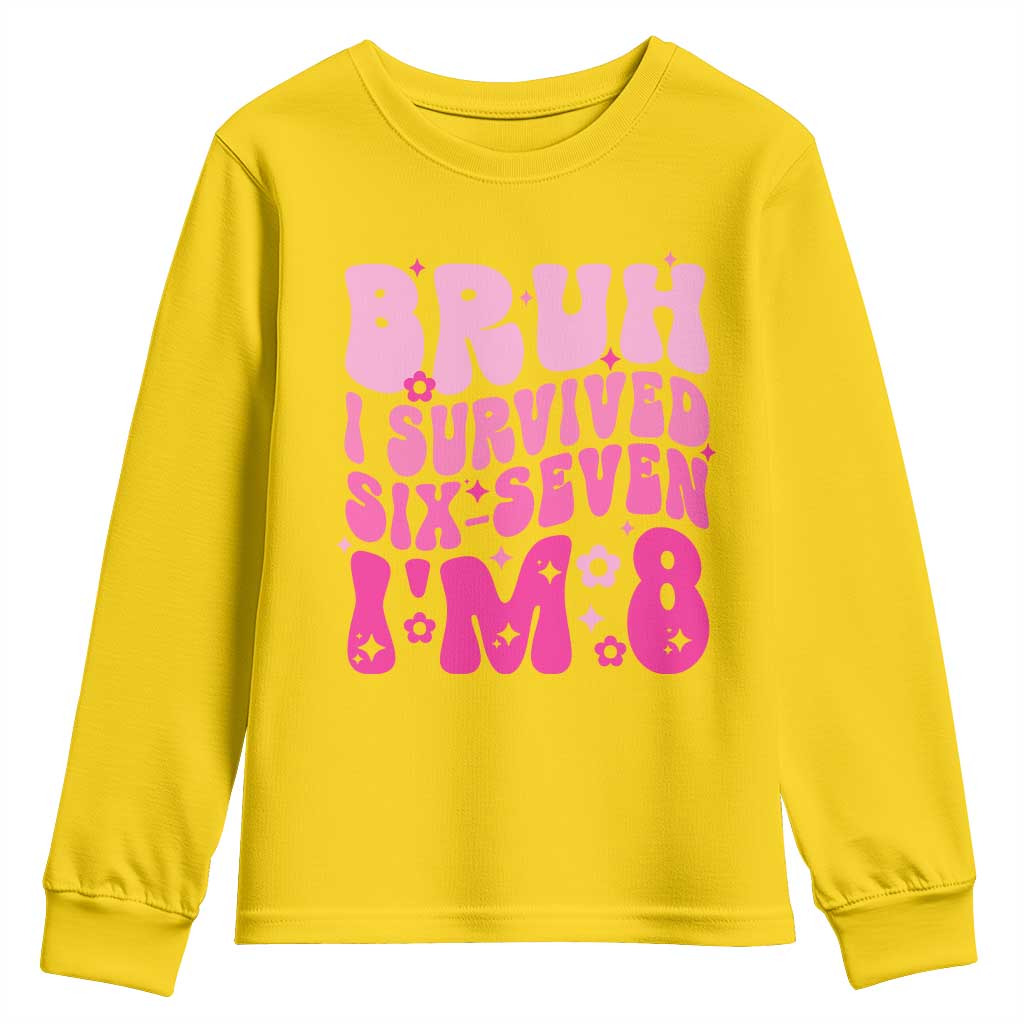 8th Birthday Girls Youth Sweatshirt Bruh I Survived 67 Im 8 Year Old Six Seven TS10 Daisy Print Your Wear